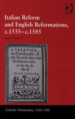 Italian Reform and English Reformations, c.1535-c.1585