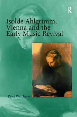 Isolde Ahlgrimm, Vienna and the Early Music Revival