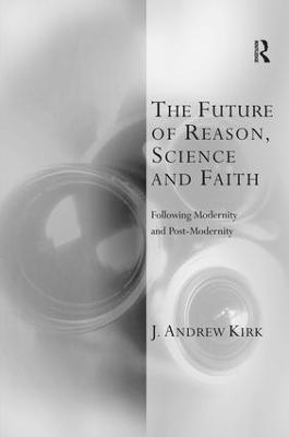 Future of Reason, Science and Faith