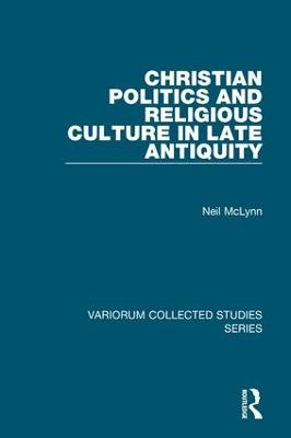 Christian Politics and Religious Culture in Late Antiquity