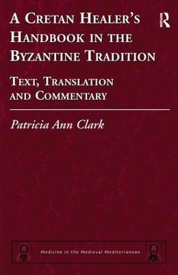 A Cretan Healer's Handbook in the Byzantine Tradition