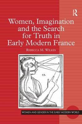 Women, Imagination and the Search for Truth in Early Modern France