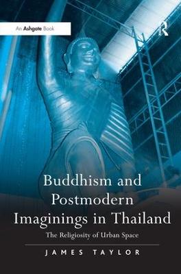 Buddhism and Postmodern Imaginings in Thailand