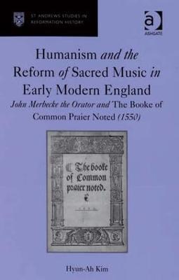 Humanism and the Reform of Sacred Music in Early Modern England