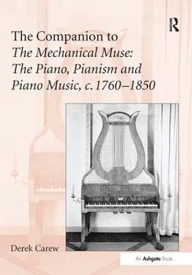 Companion to The Mechanical Muse: The Piano, Pianism and Piano Music, c.1760-1850