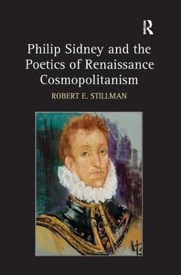 Philip Sidney and the Poetics of Renaissance Cosmopolitanism