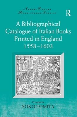 A Bibliographical Catalogue of Italian Books Printed in England 1558-1603