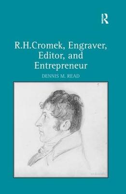 R. H. Cromek, Engraver, Editor, and Entrepreneur