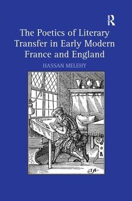 Poetics of Literary Transfer in Early Modern France and England