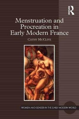 Menstruation and Procreation in Early Modern France