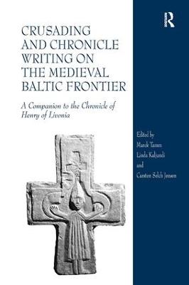 Crusading and Chronicle Writing on the Medieval Baltic Frontier