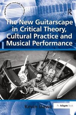 New Guitarscape in Critical Theory, Cultural Practice and Musical Performance