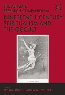 Ashgate Research Companion to Nineteenth-Century Spiritualism and the Occult