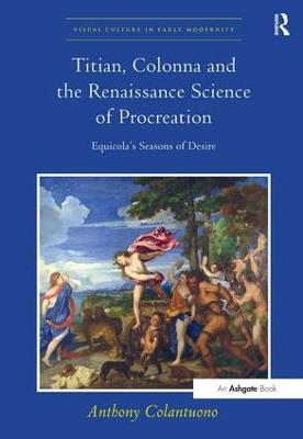 Titian, Colonna and the Renaissance Science of Procreation