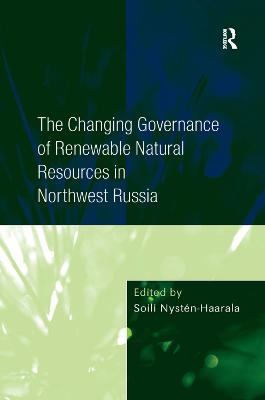 The Changing Governance of Renewable Natural Resources in Northwest Russia