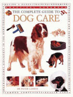 The Complete Guide to Dog Care