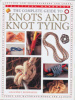 Complete Guide to Knots and Knot Tying (The)
