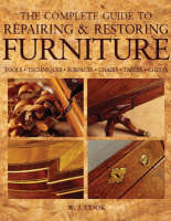 The Complete Guide to Repairing and Restoring Furniture