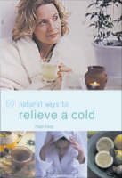 50 Ways to Relieve a Cold Naturally