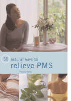 50 Natural Ways to Relieve PMS