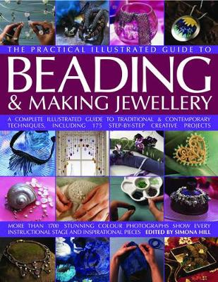 The Complete Illustrated Guide to Beading and Making Jewellery