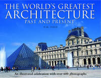 The World's Greatest Architecture - Past and Present