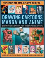 Complete Step-by-step Guide to Drawing Cartoons, Manga and Anime