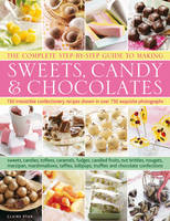 Complete Step-by-step Guide to Making Sweets, Candy and Chocolates