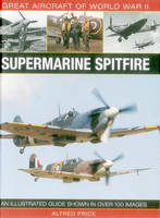 Great Aircraft of World War Ii: Supermarine Spitfire