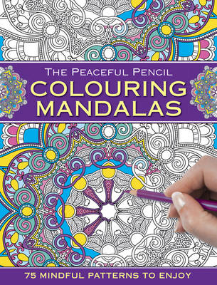 Peaceful Pencil: Colouring Mandalas