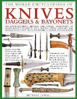 Knives, Daggers & Bayonets, the World Encyclopedia of
