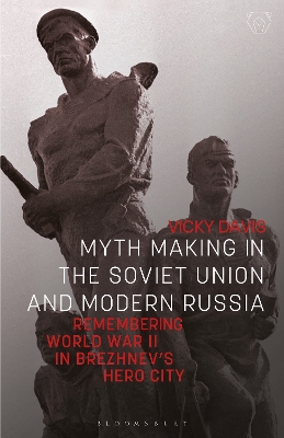 Myth Making in the Soviet Union and Modern Russia