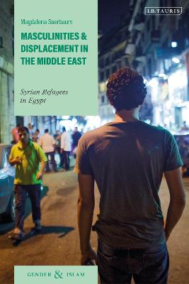 Masculinities and Displacement in the Middle East