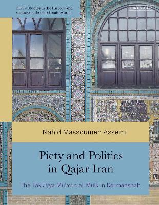 Piety and Politics in Qajar Iran
