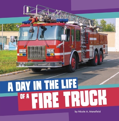 A Day in the Life of a Fire Truck