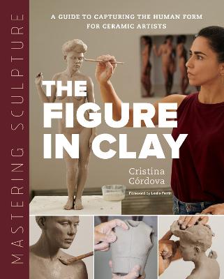 Mastering Sculpture: The Figure in Clay