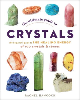 Ultimate Guide to Crystals