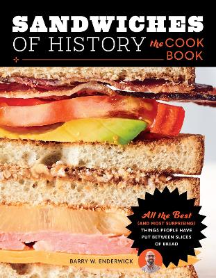 Sandwiches of History: The Cookbook