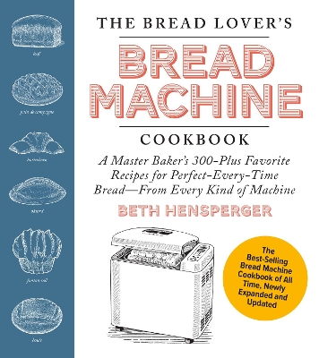 The Bread Lover's Bread Machine Cookbook, Newly Expanded and Updated