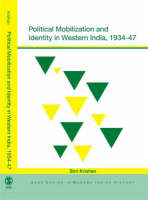 Political Mobilization and Identity in Western India, 1934-47