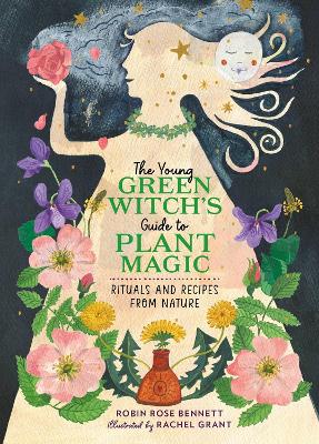 The The Young Green Witch's Guide to Plant Magic