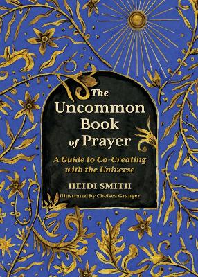 The The Uncommon Book of Prayer