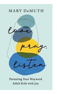 Love, Pray, Listen