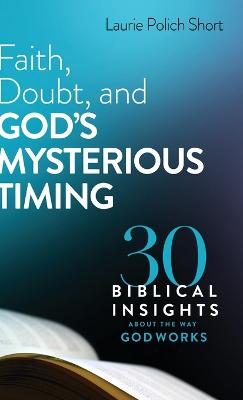 Faith, Doubt, and God's Mysterious Timing