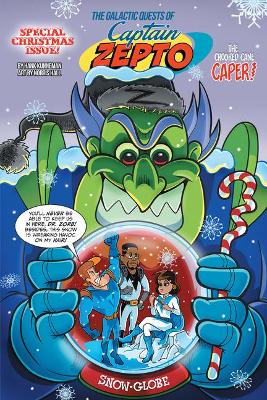 The Galactic Quests of Captain Zepto: Special Christmas Issue