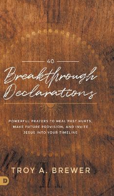 40 Breakthrough Declarations