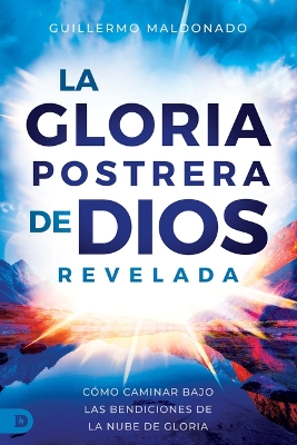 Latter Glory of God Revealed, The (Spanish)