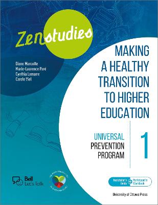 Zenstudies 1: Making a Healthy Transition to Higher Education - Facilitator's Guide and Participant's Workbook
