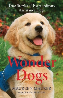 Wonder Dogs - True Stories of Extraordinary Assistance Dogs