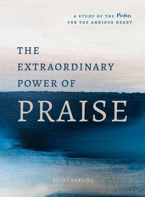 Extraordinary Power of Praise, The